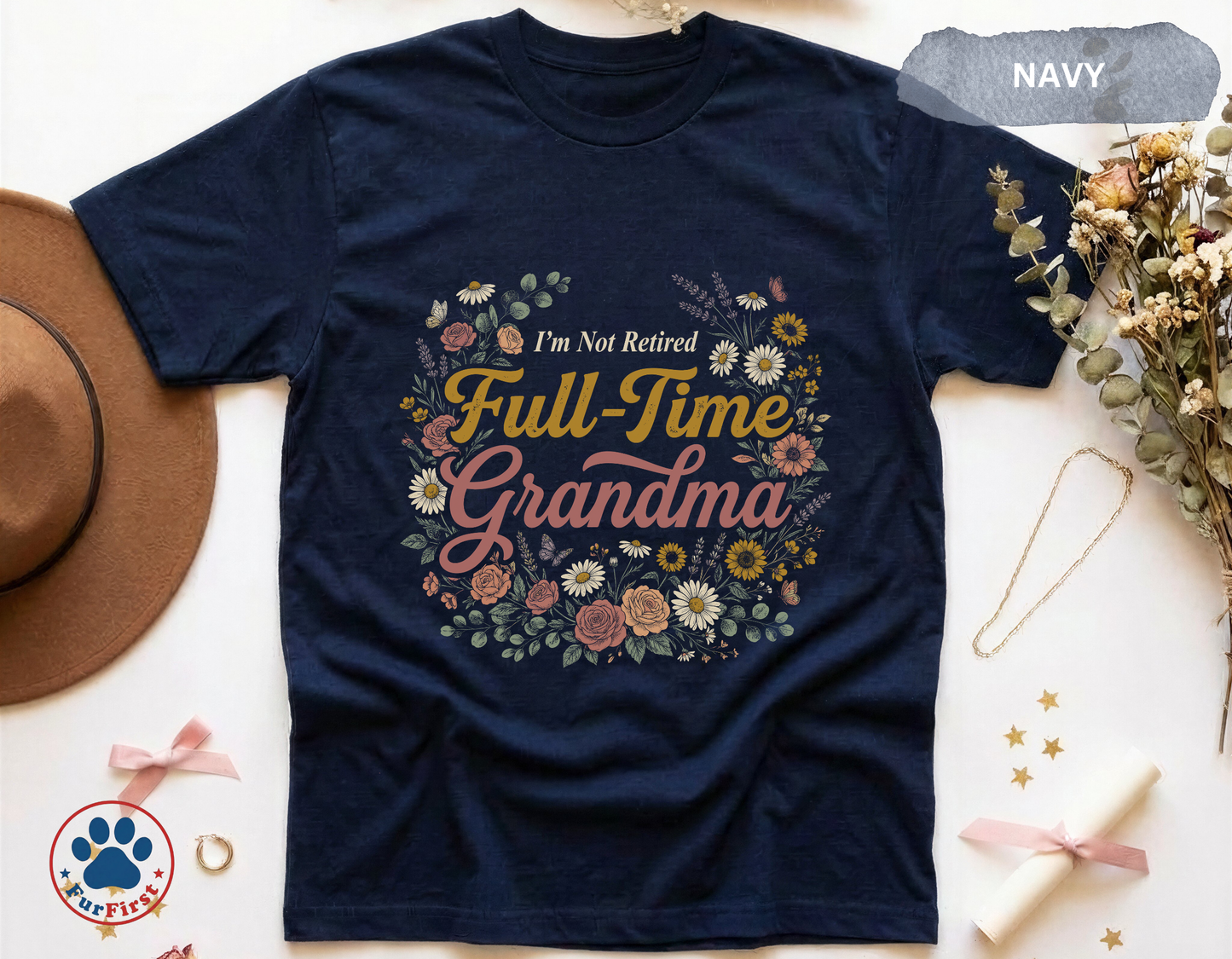 Full Time Grandma Shirt — Funny Grandma Gift, Not Retired Grandma Tee, Floral Grandma Shirt, Mother's Day Gift