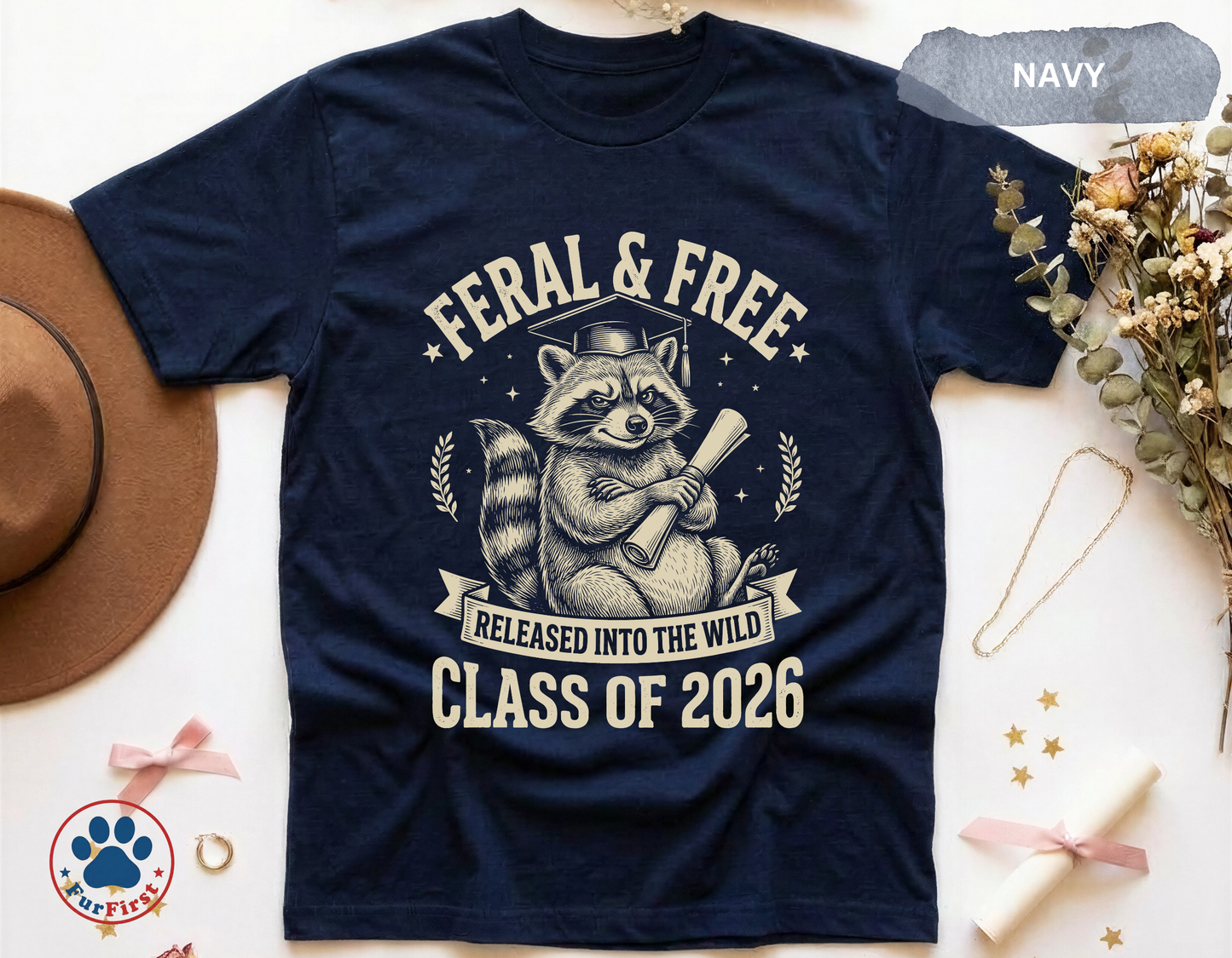 Feral and Free Shirt — Funny Graduation Tee Class of 2026, Raccoon Graduation Gift, Released Into The Wild