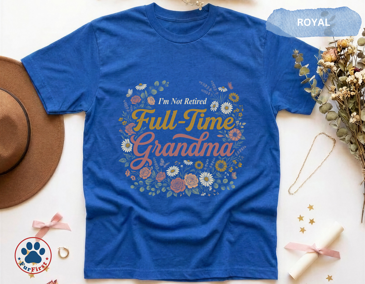 Full Time Grandma Shirt — Funny Grandma Gift, Not Retired Grandma Tee, Floral Grandma Shirt, Mother's Day Gift