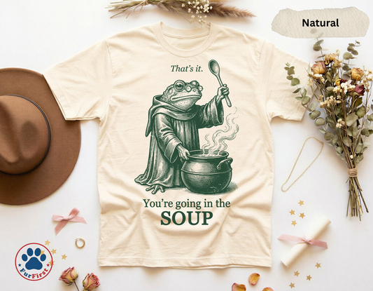 That's It You're Going in the Soup  Frog T-Shirt